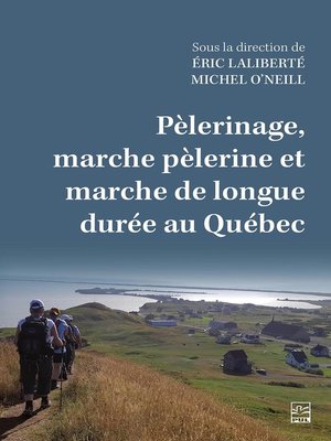 cover image of Pèlerinage, marche pèlerine et marche de longue durée au Québec